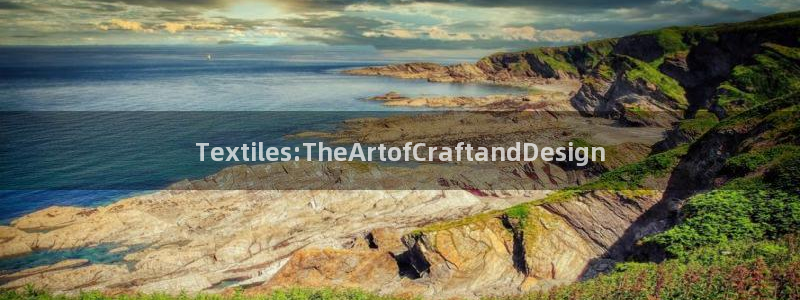 旧版九游会：Textiles:TheAr